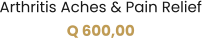 Arthritis Aches & Pain Relief Q 600,00