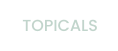 TOPICALS