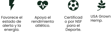 USA Grown  Hemp. Favorece el estado de alerta y la energía.  Apoya el rendimiento atlético.  Certificado por NSF para el Deporte.