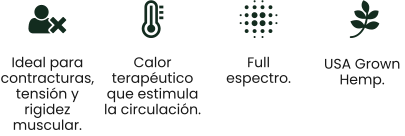 USA Grown  Hemp. Ideal para contracturas, tensión y rigidez muscular. Calor terapéutico que estimula la circulación. Full espectro.