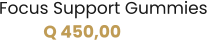 Focus Support Gummies Q 450,00